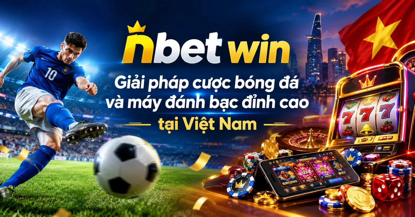 nbet win – Giải pháp cược bóng đá và máy đánh bạc đỉnh cao tại Việt Nam - image 3 nbet win – Giải pháp cược bóng đá và máy đánh bạc đỉnh cao tại Việt Nam - image 3